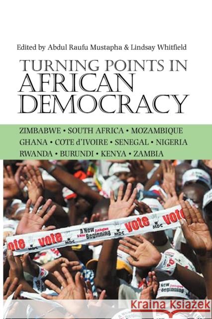 Turning Points in African Democracy Abdul Raufu Mustapha Lindsay Whitfield 9781847013163 James Currey