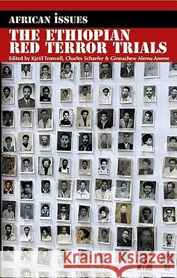 The Ethiopian Red Terror Trials: Transitional Justice Challenged Kjetil Tronvoll Charles Schaefer Girmachew Alemu Aneme 9781847013200 James Currey