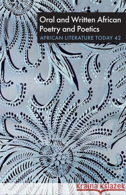 Alt 42: Oral and Written African Poetry and Poetics Ernest N. Emenyonu 9781847013910 James Currey