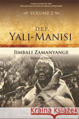 Iimbali Zamanyange: Historical Poems Jeff Opland Jeff Opland Pamela Maseko 9781847014443 James Currey
