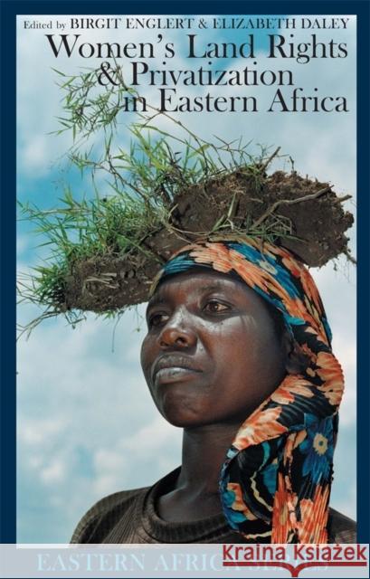 Women's Land Rights & Privatization in Eastern Africa Englert, Birgit 9781847016119 James Currey