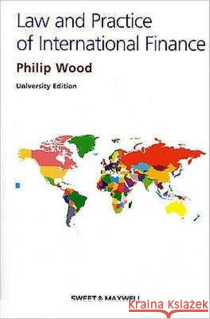 The Law and Practice of International Finance Philip Wood 9781847032553