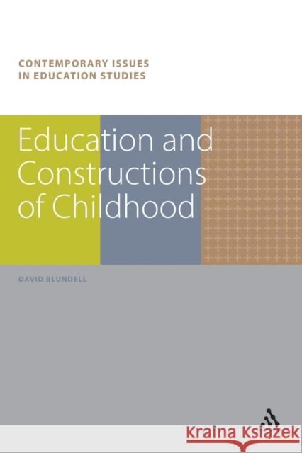 Education and Constructions of Childhood David Blundell 9781847060259