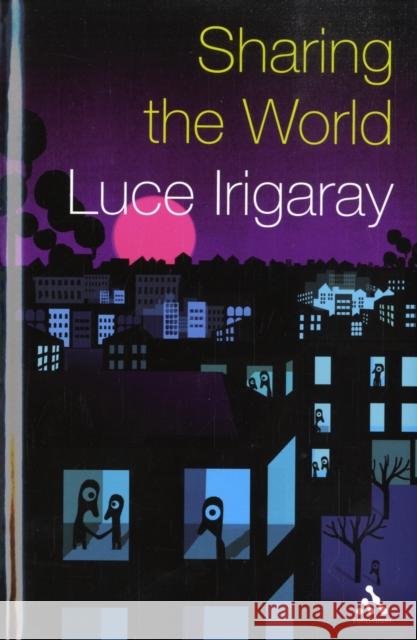 Sharing the World Irigaray, Luce 9781847060341
