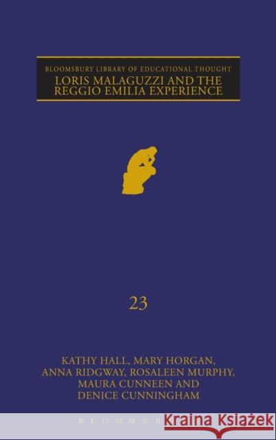 Loris Malaguzzi and the Reggio Emilia Experience Kathy Hall Maura Cunneen 9781847061058