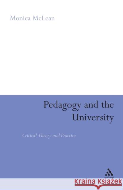 Pedagogy and the University: Critical Theory and Practice McLean, Monica 9781847061249