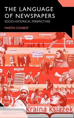 The Language of Newspapers: Socio-Historical Perspectives Conboy, Martin 9781847061805 Continuum