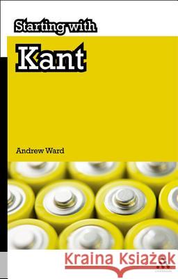 Starting with Kant Andrew Ward 9781847061843