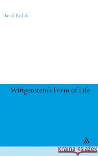 Wittgenstein's Form of Life David Kishik 9781847062239