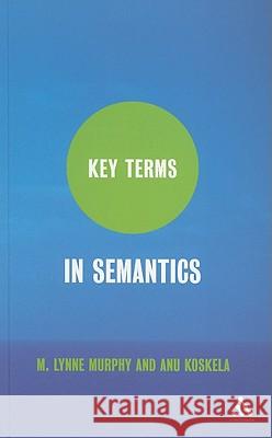 Key Terms in Semantics M Lynne Murphy 9781847062772