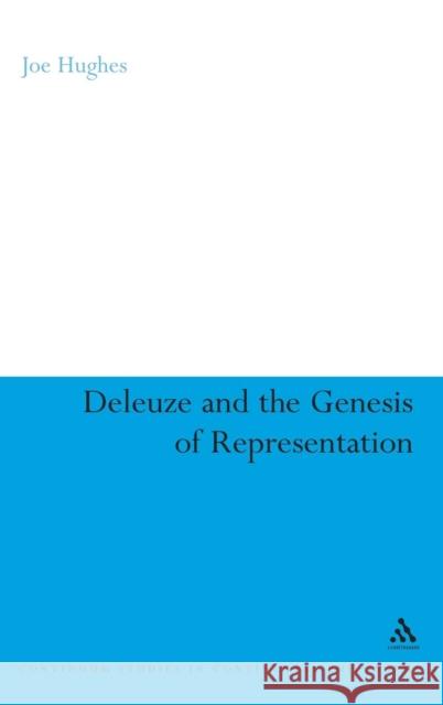 Deleuze and the Genesis of Representation Joe Hughes 9781847062840 0