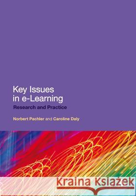 Key Issues in e-Learning: Research and Practice Pachler, Norbert 9781847063588 0