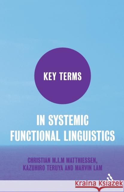 Key Terms in Systemic Functional Linguistics Christian Matthiessen 9781847064400