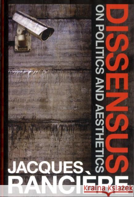 Dissensus: On Politics and Aesthetics Rancière, Jacques 9781847064455