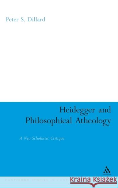 Heidegger and Philosophical Atheology Dillard, Peter S. 9781847064516 0