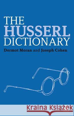 The Husserl Dictionary Dermot Moran 9781847064622