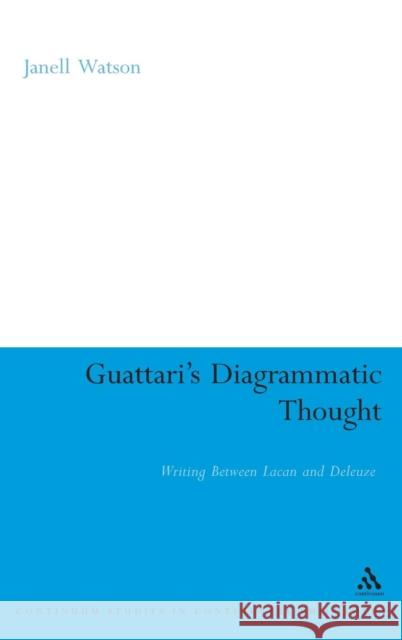 Guattari's Diagrammatic Thought Watson, Janell 9781847064677