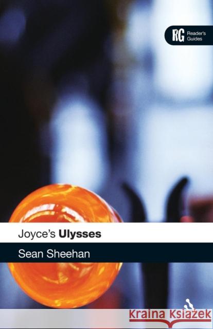 Joyce's Ulysses: A Reader's Guide Sheehan, Sean 9781847065193 0
