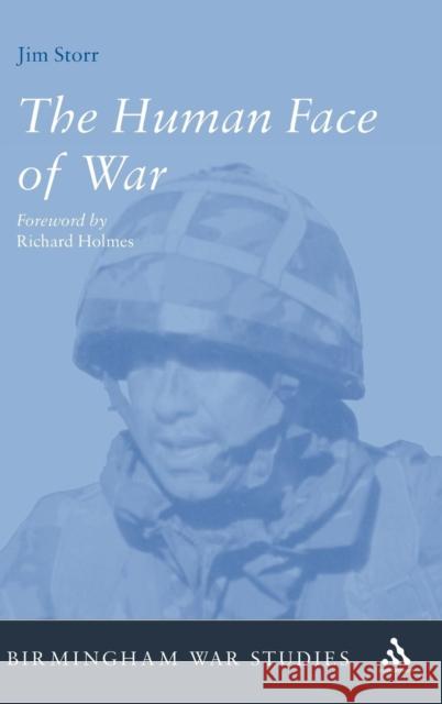 The Human Face of War Jim Storr 9781847065230 0