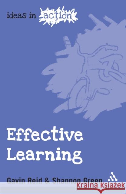 Effective Learning Dr. Gavin Reid, Shannon Green 9781847065322