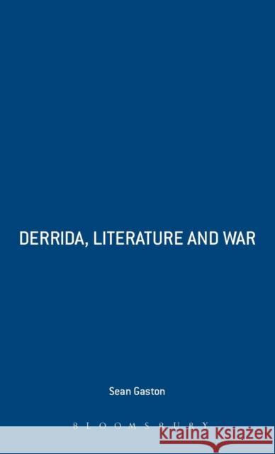 Derrida, Literature and War Gaston, Sean 9781847065520 0