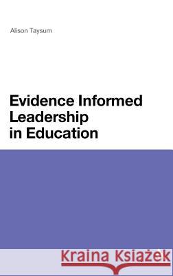 Evidence Informed Leadership in Education Taysum, Alison 9781847065629