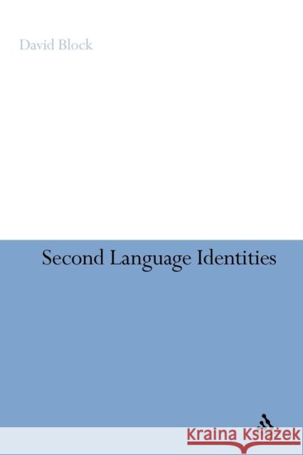 Second Language Identities David Block 9781847065711 Continuum International Publishing Group