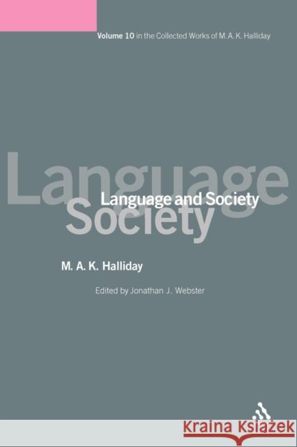 Language and Society: Volume 10 Halliday, M. a. K. 9781847065773 0