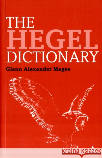 The Hegel Dictionary Glenn Magee 9781847065919 0