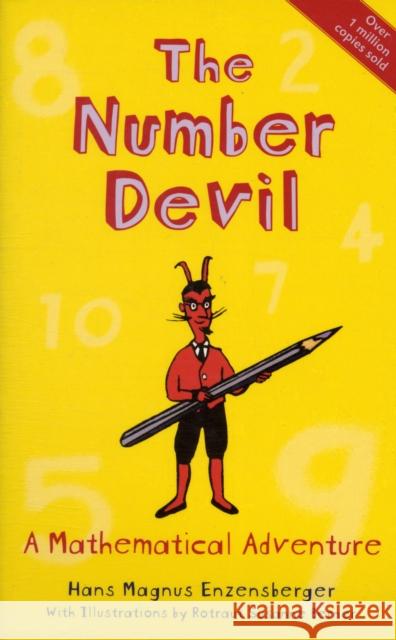 The Number Devil: A Mathematical Adventure Hans Enzensberger 9781847080530 Granta Books