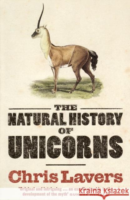 The Natural History Of Unicorns Chris Lavers 9781847081179