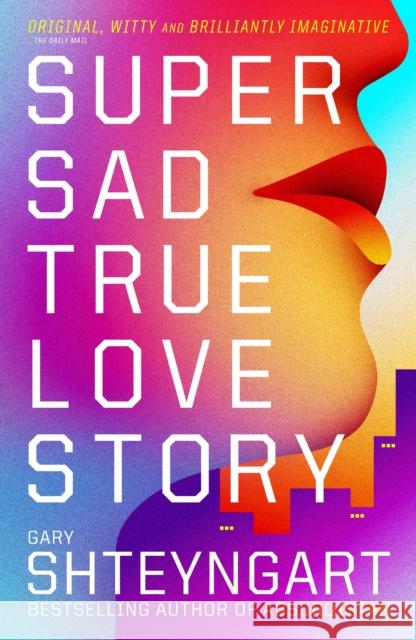 Super Sad True Love Story Gary Shteyngart 9781847082497