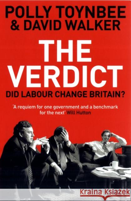 The Verdict : Did Labour Change Britain? Polly Toynbee 9781847082503