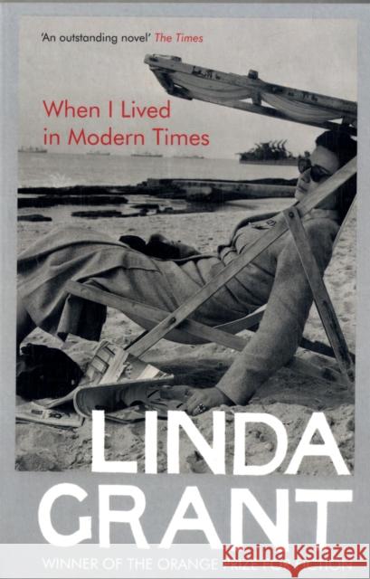 When I Lived In Modern Times Linda Grant 9781847082619