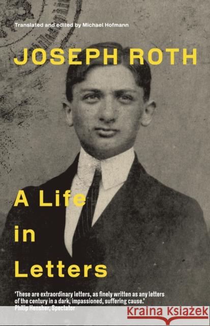 Joseph Roth: A Life in Letters Joseph Roth 9781847083418 0