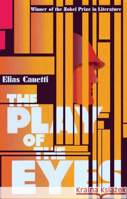 The Play Of The Eyes Elias Canetti 9781847083555