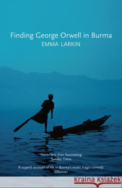 Finding George Orwell in Burma Emma Larkin 9781847084026 0