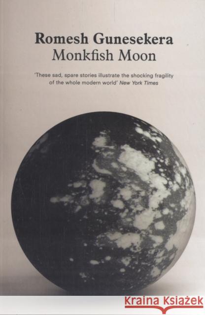 Monkfish Moon Romesh Gunesekera 9781847084187 0