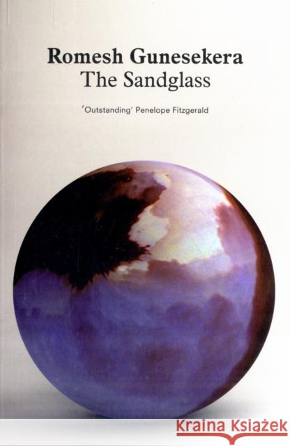 The Sandglass Romesh Gunesekera 9781847084194 GRANTA BOOKS