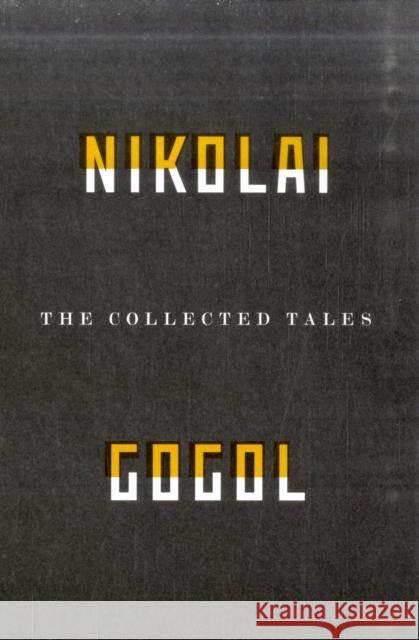 The Collected Tales Of Nikolai Gogol Nikolai Gogol 9781847084217 0