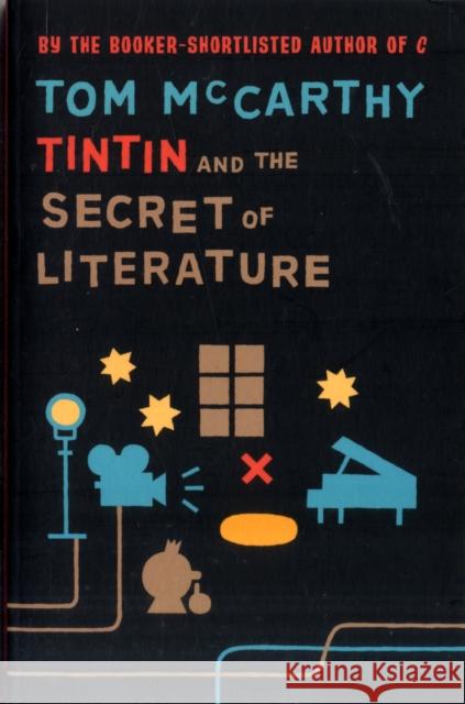 Tintin And The Secret Of Literature Tom McCarthy 9781847084224 Granta Books