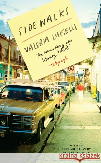 Sidewalks Valeria Luiselli 9781847085191 Granta Books