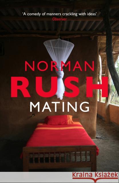 Mating Norman Rush   9781847087836 Granta Books