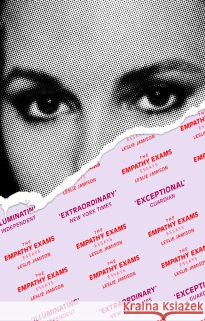 The Empathy Exams: Essays Leslie Jamison 9781847088420 GRANTA BOOKS