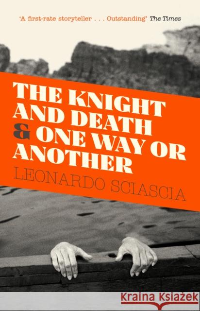 The Knight And Death: And One Way Or Another Leonardo Sciascia 9781847089304