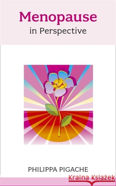 Menopause in Perspective Philippa Pigache 9781847090553 SHELDON PRESS