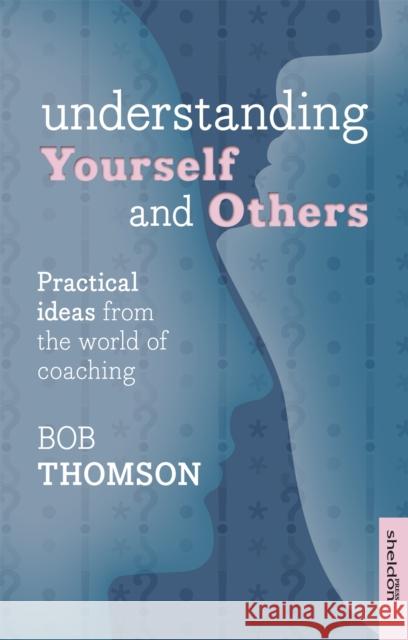 Understanding Yourself and Others Bob Thomson 9781847093110