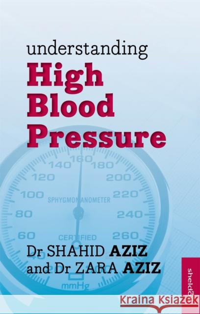 Understanding High Blood Pressure Shahid Aziz 9781847093264