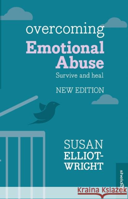 Overcoming Emotional Abuse Susan Elliot Wright 9781847094056