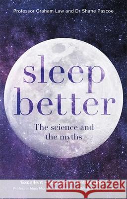 Sleep Better: The Science and the Myths Law, Graham 9781847094575 